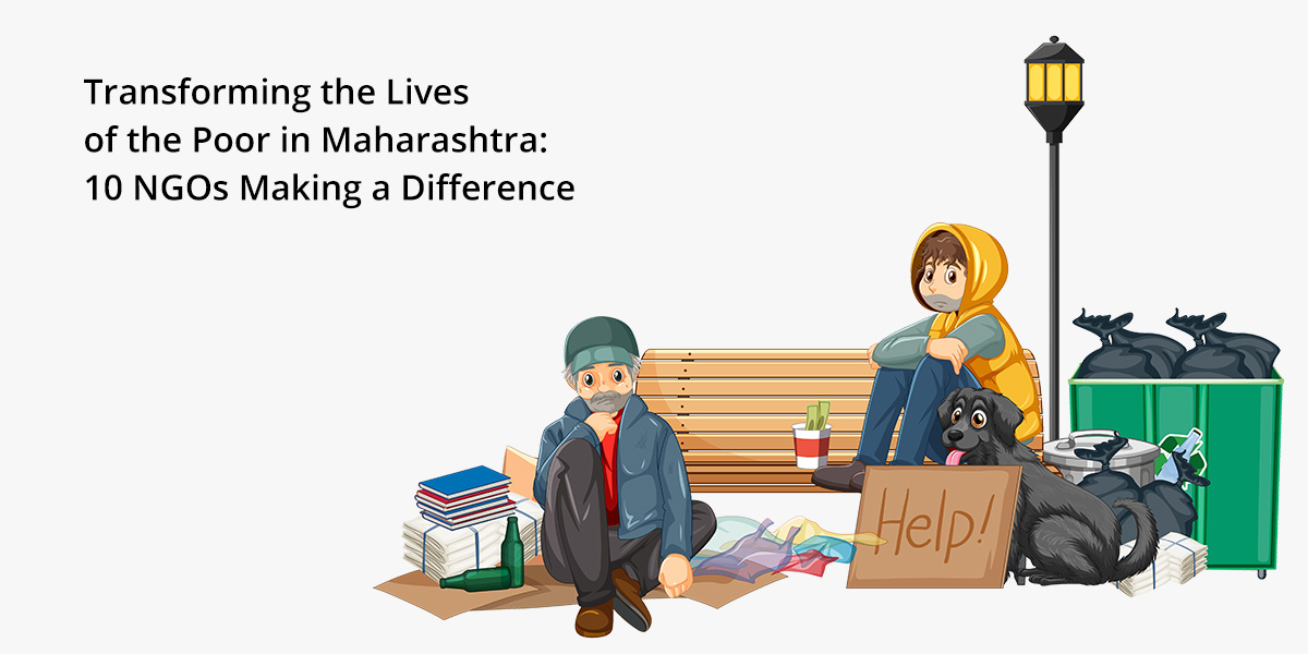 Transforming the Lives of the Poor in Maharashtra: 10 NGOs Making a Difference