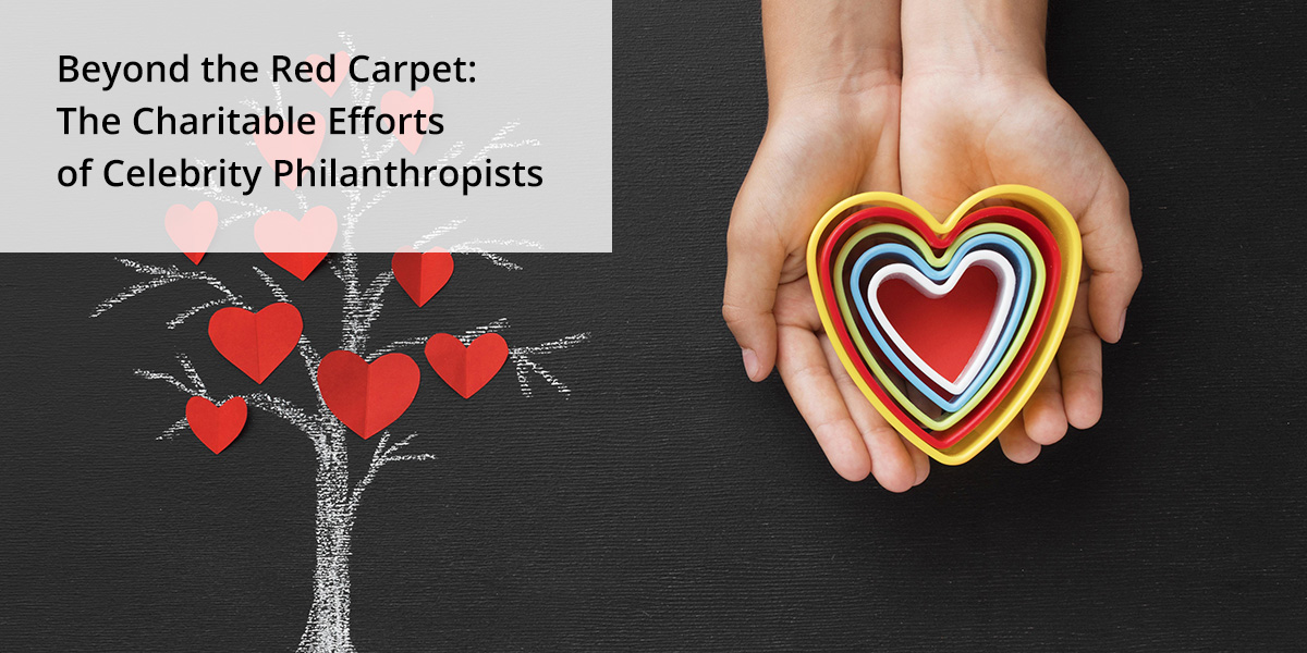 Celebrity Philanthropy: Beyond the Red Carpet