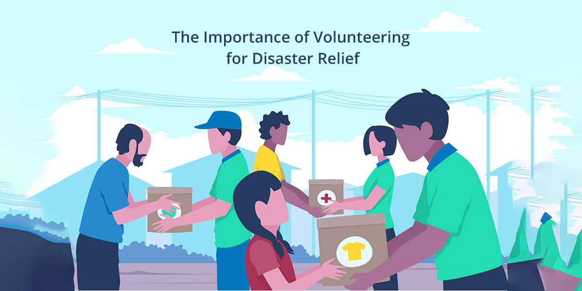 The Importance of Volunteering for Disaster Relief