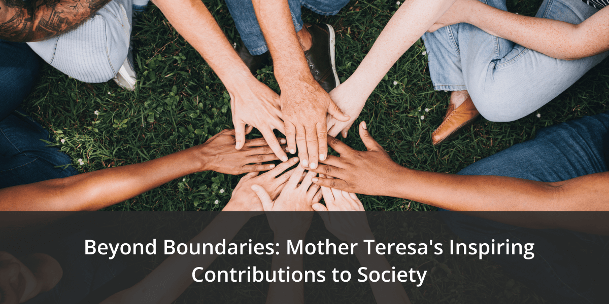 Mother Teresa's Inspiring Contributions to Society
