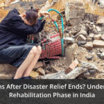 What Happens After Disaster Relief Ends? Understanding the Rehabilitation Phase in India