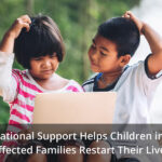 How Educational Support Helps Children in Disaster-Affected Families Restart Their Lives
